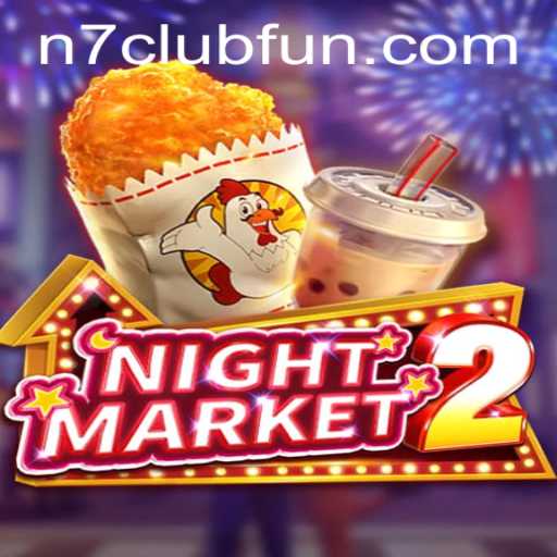 Exploring NightMarket2: The Thrill of N7club Awaits